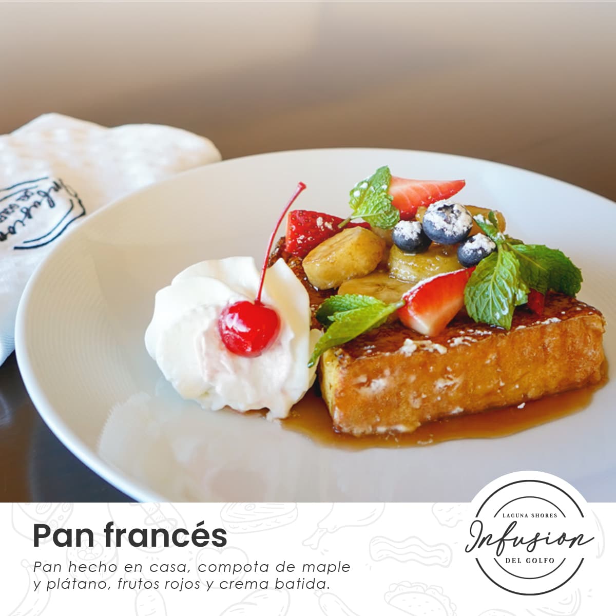 FRENCH TOAST at Infusion del Golfo